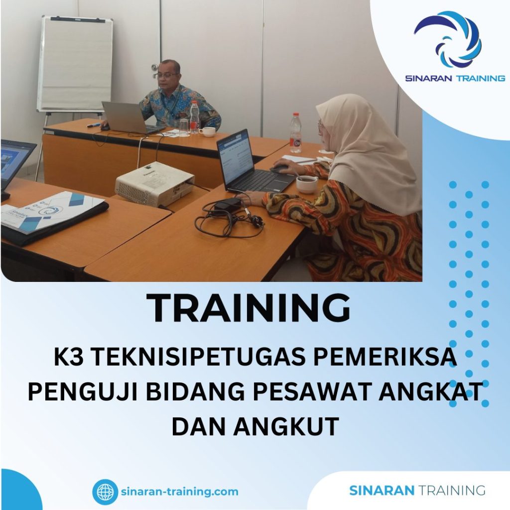 TRAINING K3 TEKNISIPETUGAS PEMERIKSA PENGUJI BIDANG PESAWAT ANGKAT DAN ANGKUT