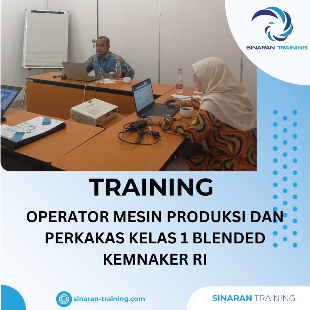 TRAINING OPERATOR MESIN PRODUKSI DAN PERKAKAS KELAS 1 BLENDED KEMNAKER RI