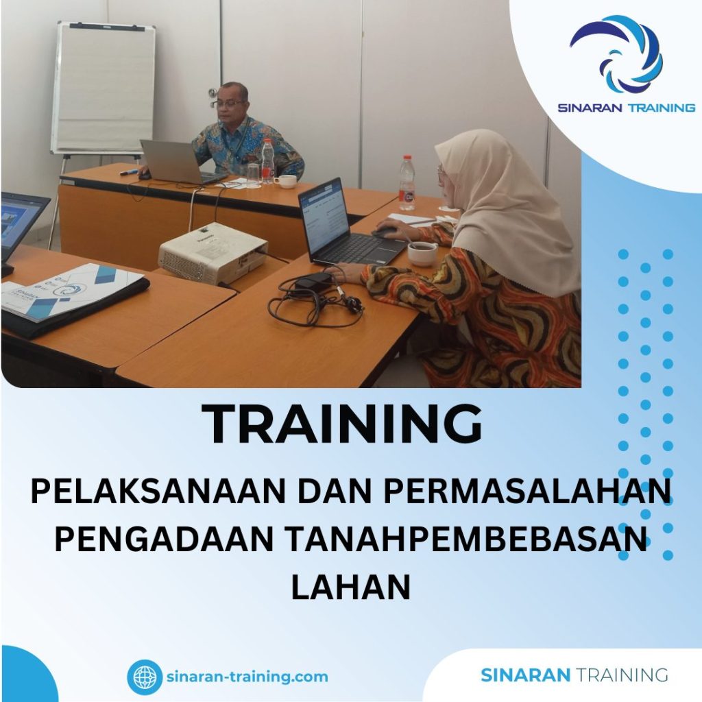 TRAINING PELAKSANAAN DAN PERMASALAHAN PENGADAAN TANAHPEMBEBASAN LAHAN