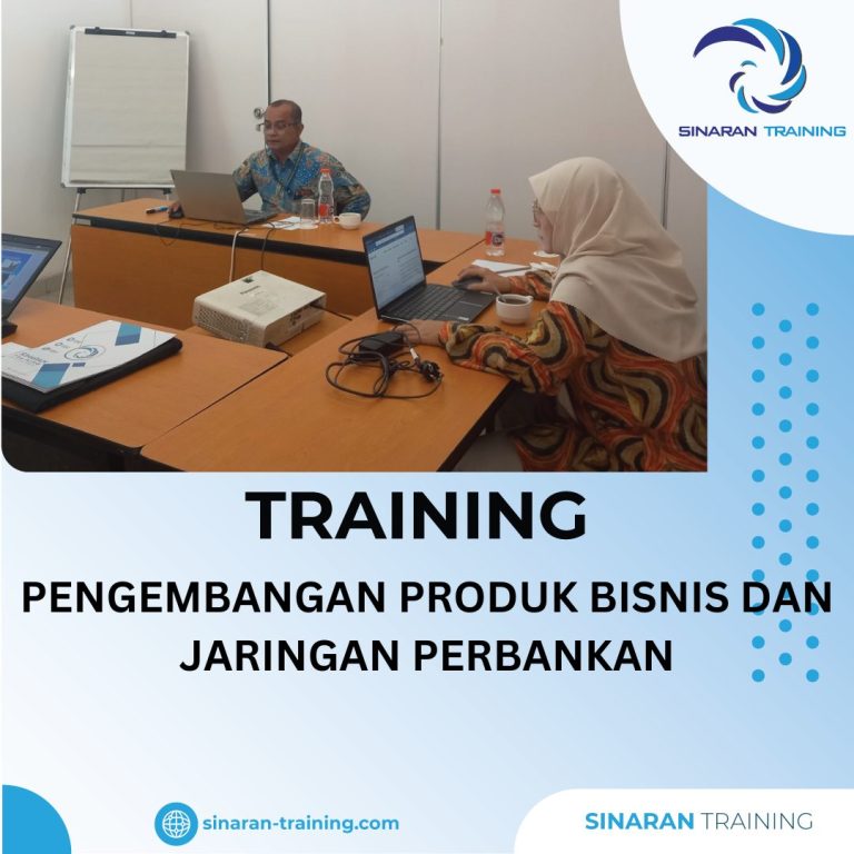 TRAINING PENGEMBANGAN PRODUK BISNIS DAN JARINGAN PERBANKAN