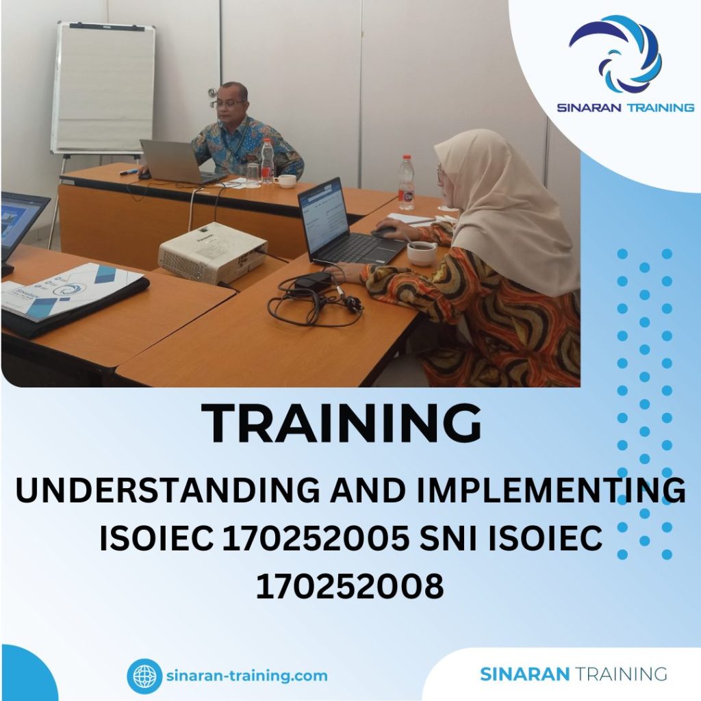 TRAINING UNDERSTANDING AND IMPLEMENTING ISOIEC 170252005 SNI ISOIEC 170252008 TRAINING UNDERSTANDING AND IMPLEMENTING ISOIEC 170252005 SNI ISOIEC 170252008