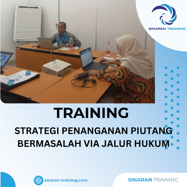 TRAINING STRATEGI PENANGANAN PIUTANG BERMASALAH VIA JALUR HUKUM