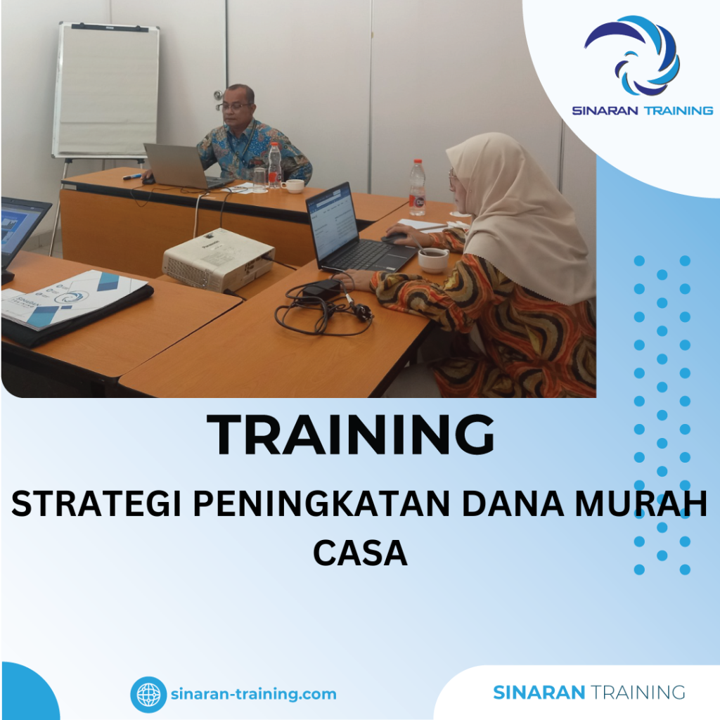 TRAINING STRATEGI PENINGKATAN DANA MURAH CASA TRAINING STRATEGI PENINGKATAN DANA MURAH CASA