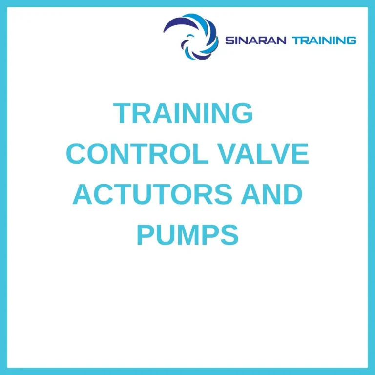 pelatihan CONTROL VALVE ACTUTORS AND PUMPS di jakarta