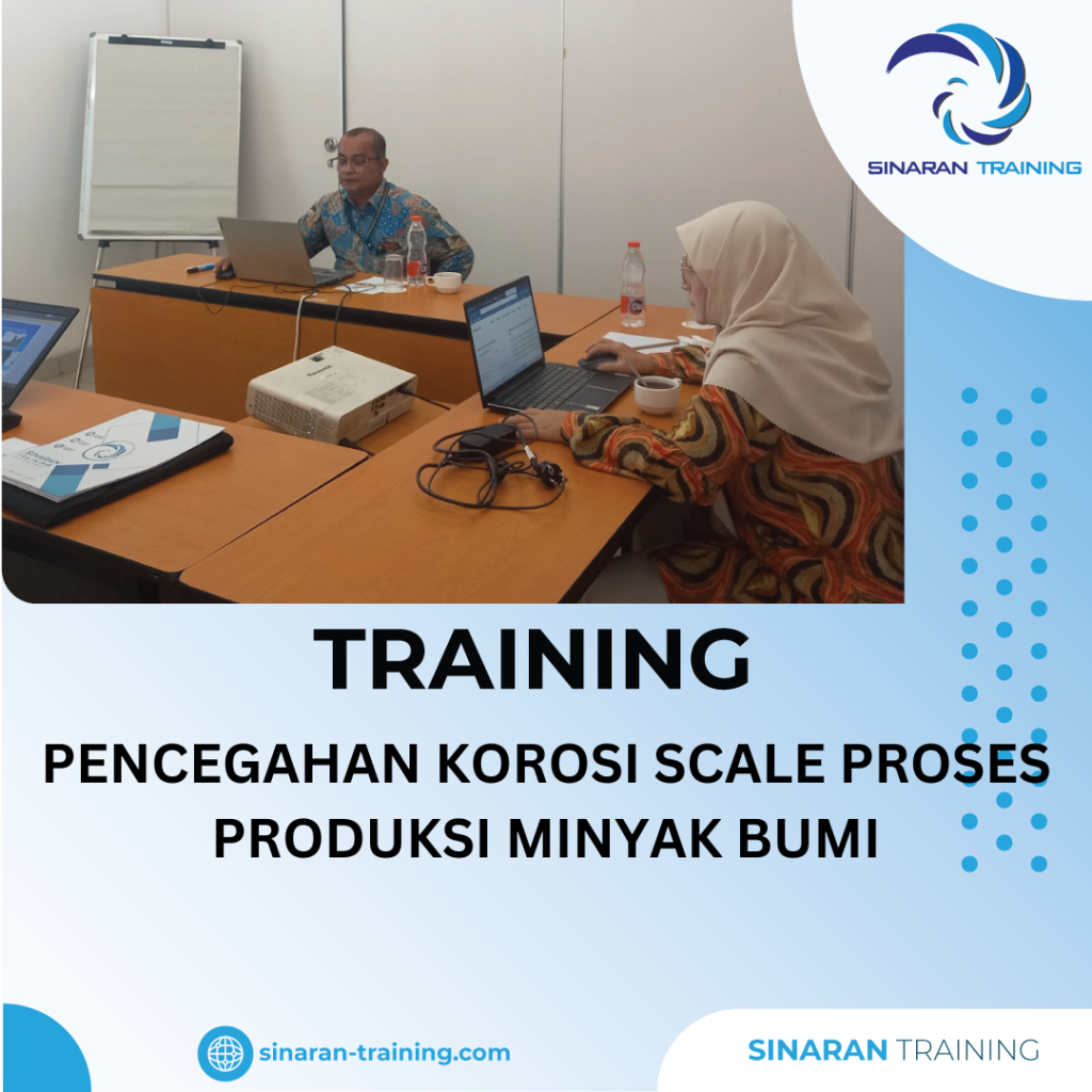 TRAINING PENCEGAHAN KOROSI SCALE PROSES PRODUKSI MINYAK BUMI