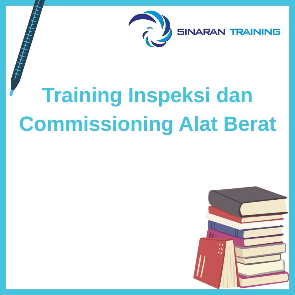 Training Inspeksi dan Commissioning Alat Berat