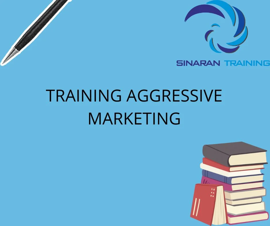 TRAINING AGGRESSIVE MARKETING