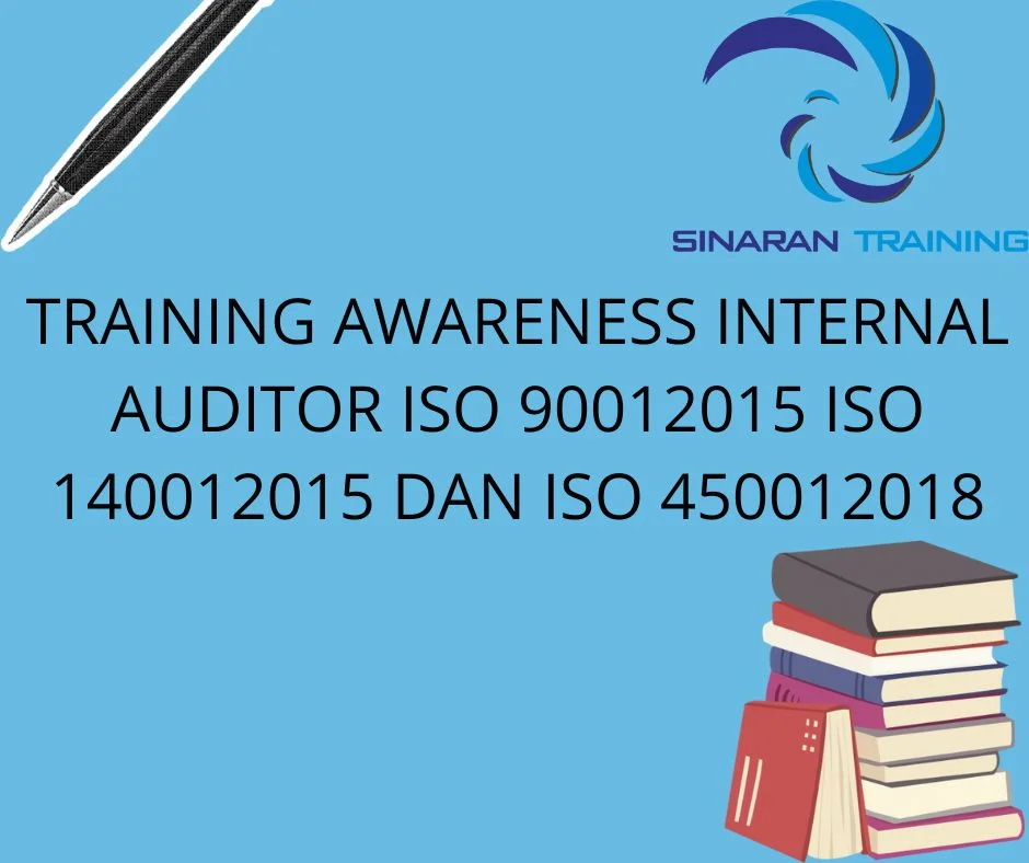 TRAINING AWARENESS INTERNAL AUDITOR ISO 90012015 ISO 140012015 DAN ISO 450012018