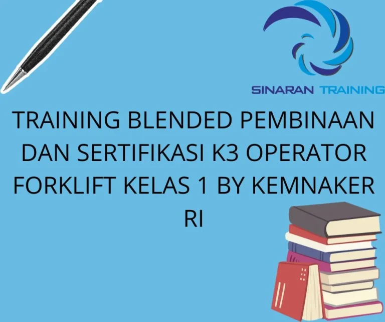 training-blended-pembinaan-dan-sertifikasi-k3-operator-forklift-kelas-1-by-kemnaker-ri