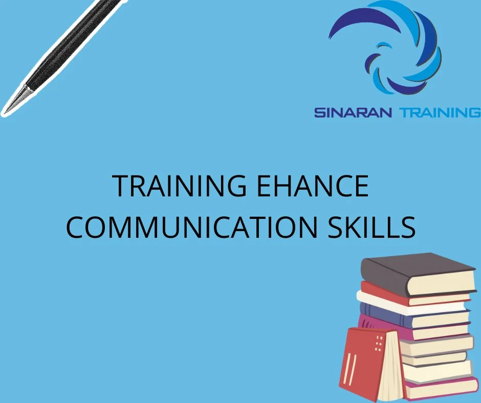 TRAINING ENHANCE COMMUNICATION SKILLS