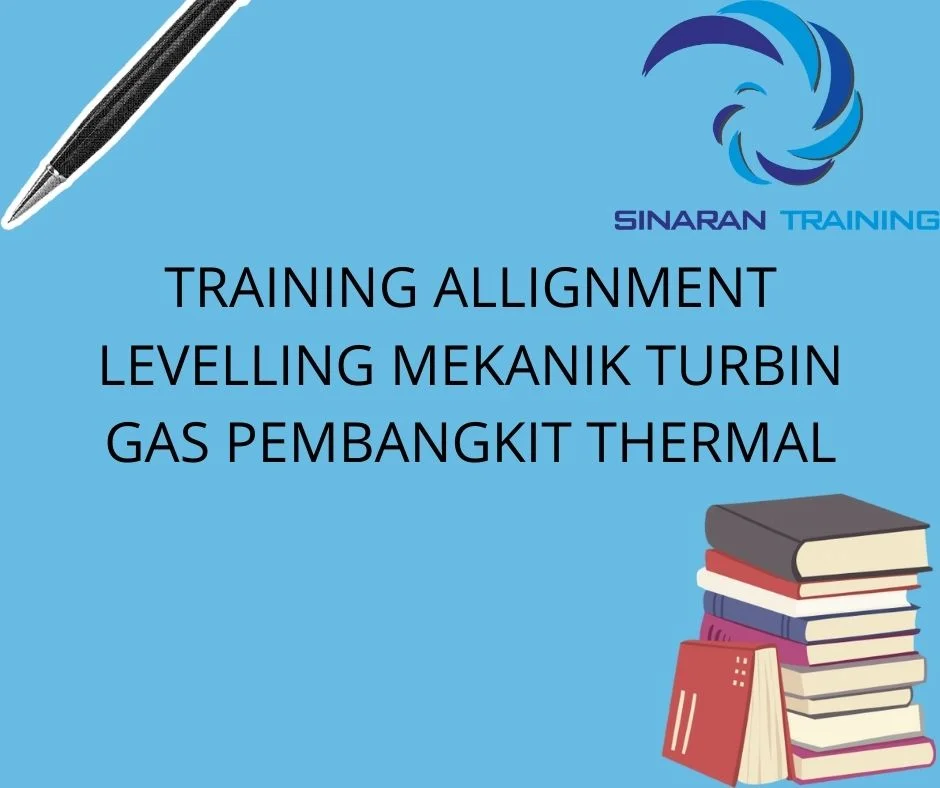 TRAINING ALLIGNMENT DAN LEVELLING MEKANIK TURBIN GAS PEMBANGKIT THERMAL