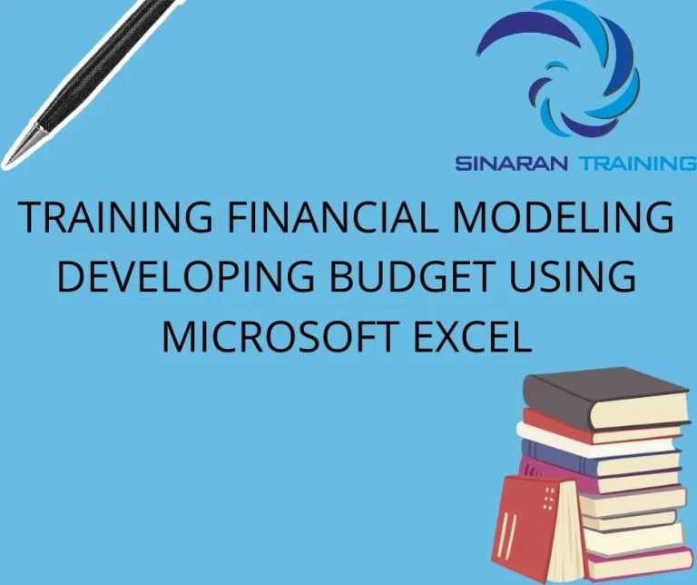 TRAINING FINANCIAL MODELING DEVELOPING BUDGET USING MICROSOFT EXCEL