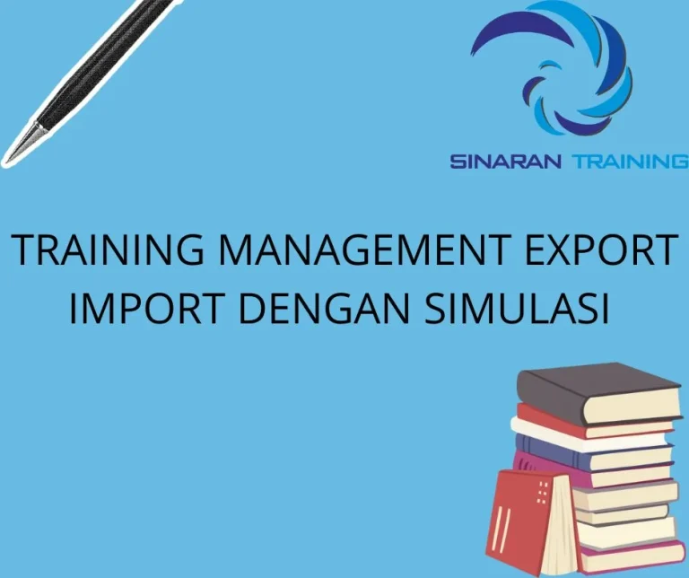 TRAINING MANAGEMENT EXPORT IMPORT DENGAN SIMULASI