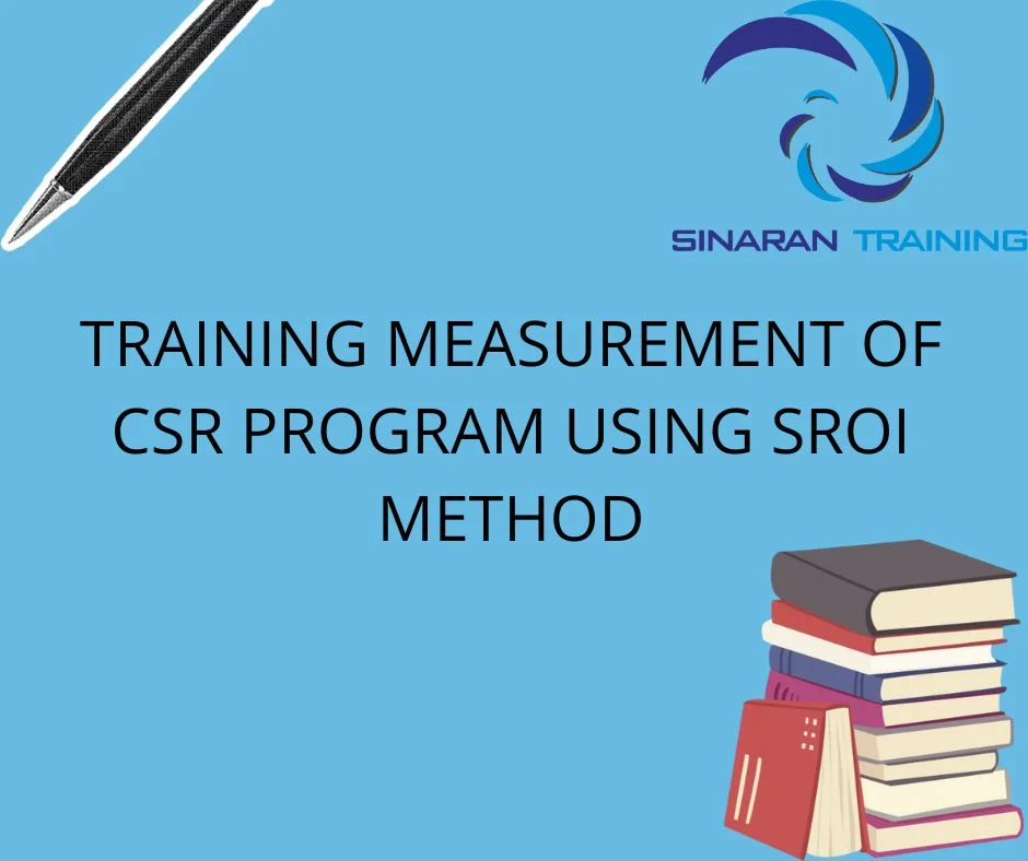 TRAINING MEASUREMENT OF CSR PROGRAM USING SROI METHOD