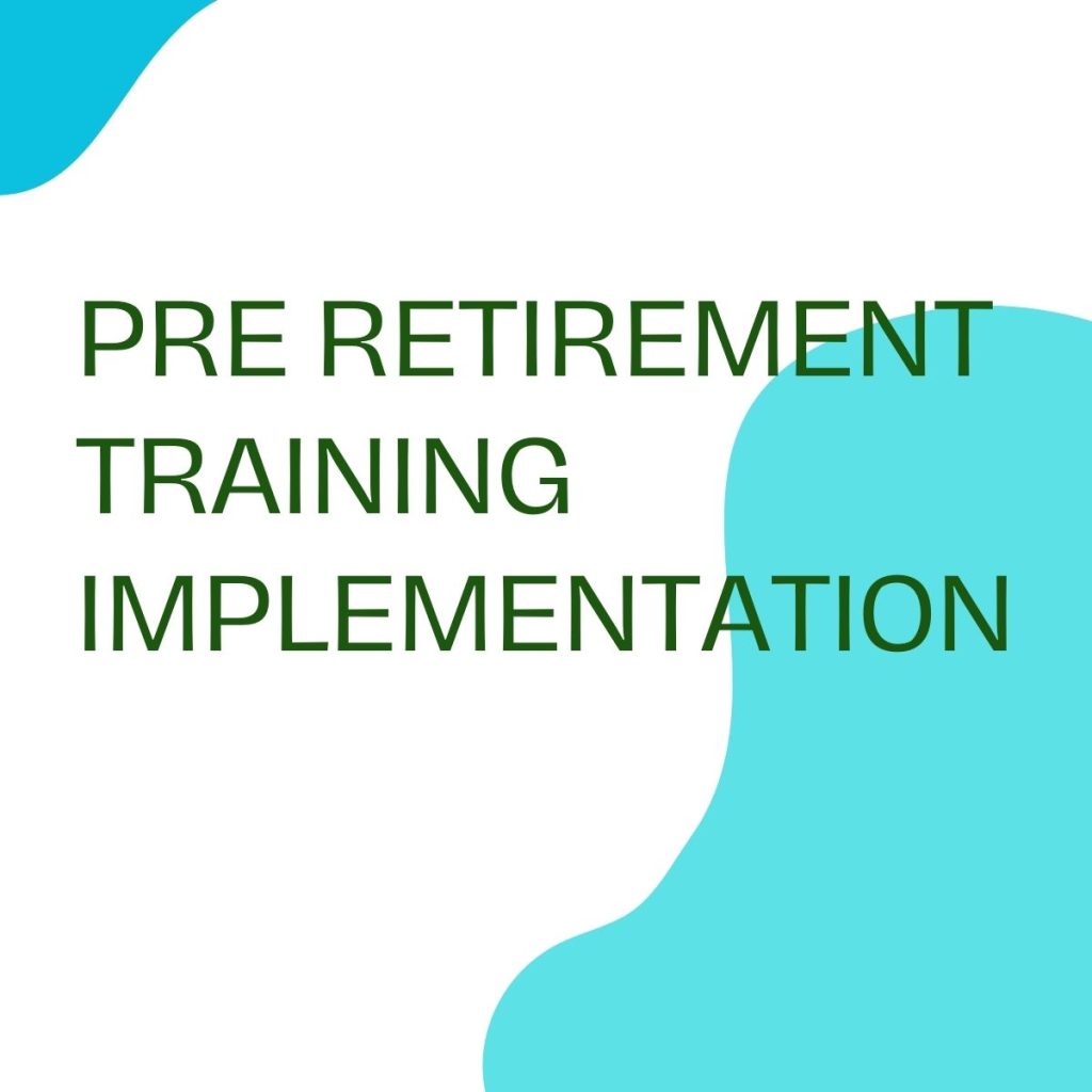 Pre Retirement Training Implementation