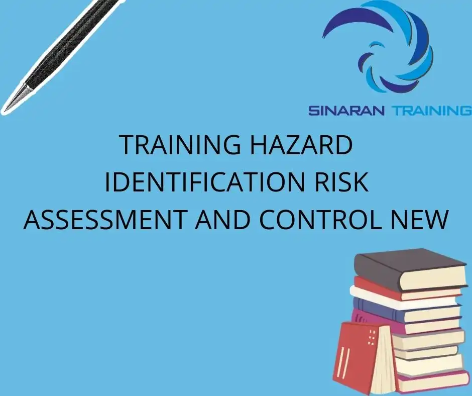 TRAINING HAZARD IDENTIFICATION RISK ASSESSMENT AND CONTROL NEW