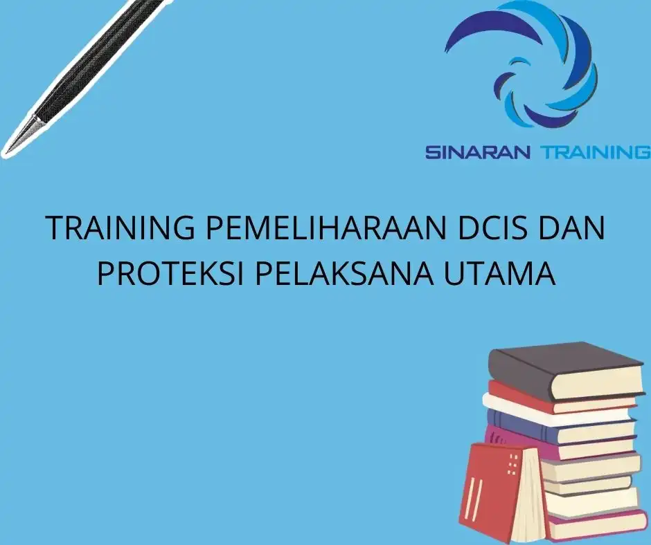 TRAINING PEMELIHARAAN DCIS DAN PROTEKSI PELAKSANA UTAMA