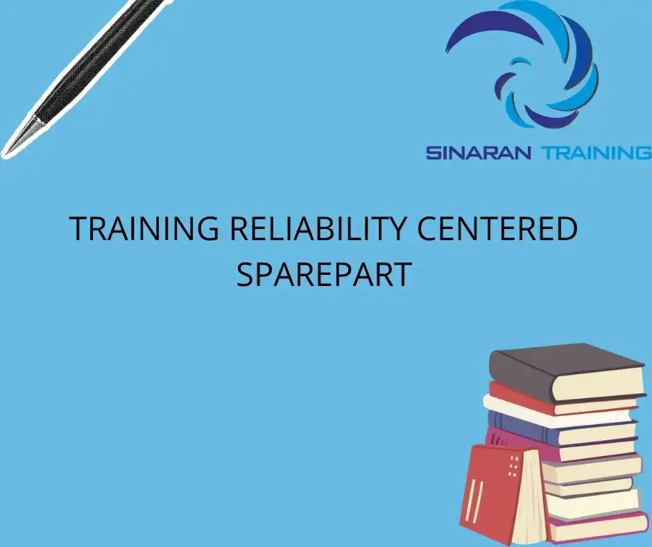 TRAINING RELIABILITY CENTERED SPAREPART TRAINING RELIABILITY CENTERED SPAREPART