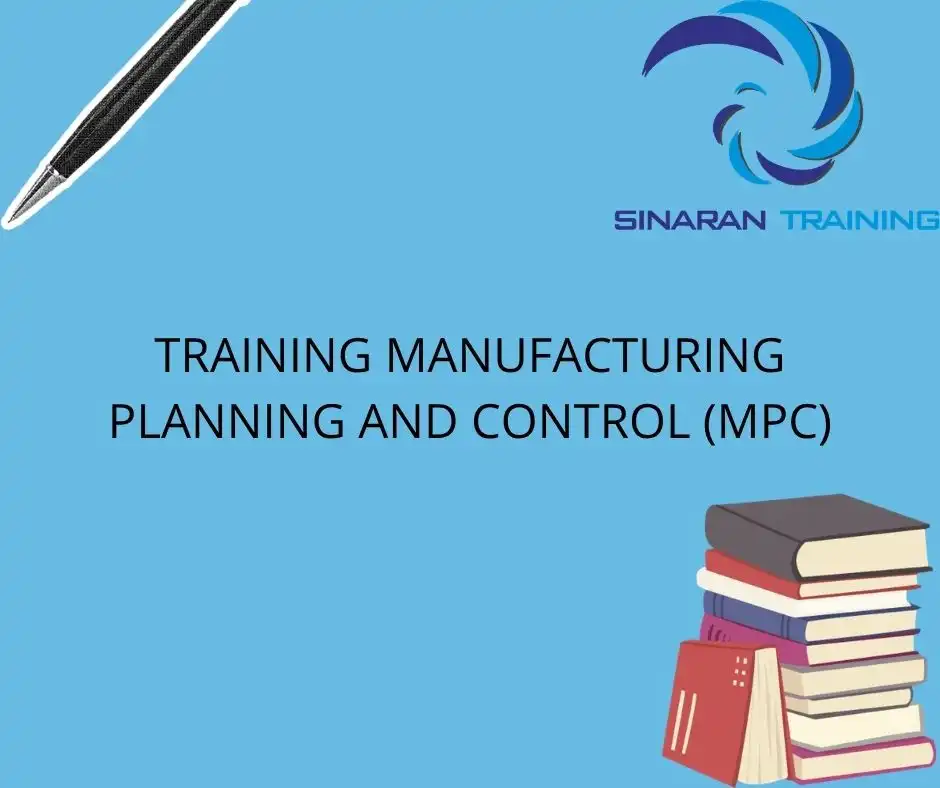 TRAINING MANUFACTURING PLANNING AND CONTROL (MPC)
