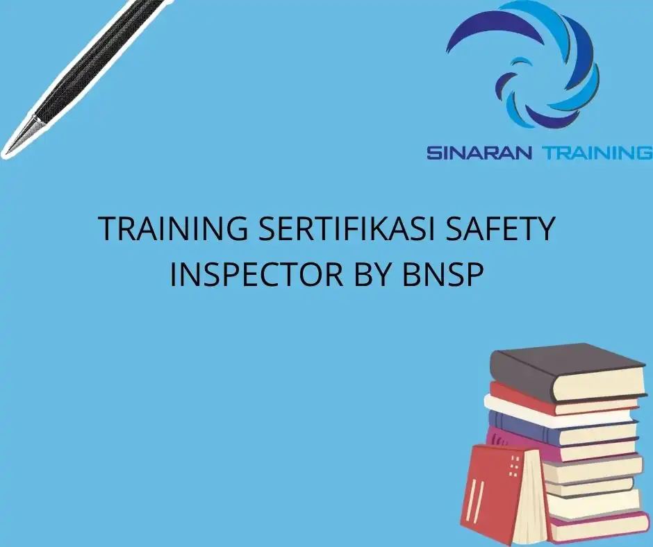 TRAINING SERTIFIKASI SAFETY INSPECTOR BY BNSP