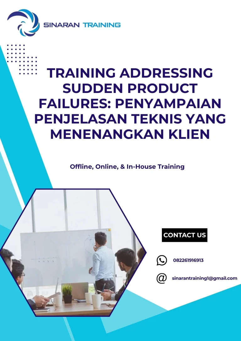 pelatihan ADDRESSING SUDDEN PRODUCT FAILURES: PENYAMPAIAN PENJELASAN TEKNIS YANG MENENANGKAN KLIEN di jakarta