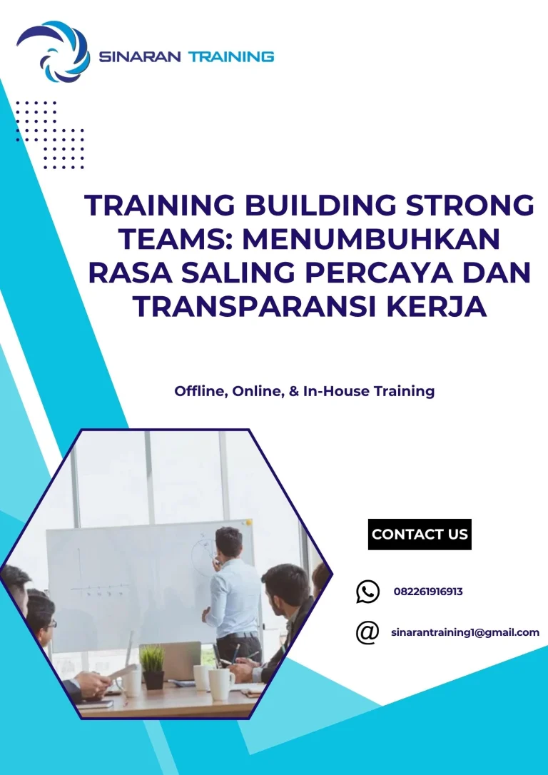 pelatihan BUILDING STRONG TEAMS MENUMBUHKAN RASA SALING PERCAYA DAN TRANSPARANSI KERJA di jakarta