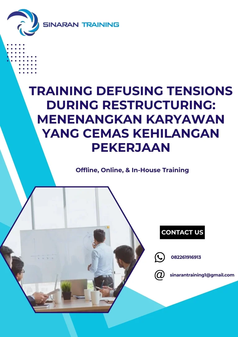 pelatihan DEFUSING TENSIONS DURING RESTRUCTURING MENENANGKAN KARYAWAN YANG CEMAS KEHILANGAN PEKERJAAN di jakarta