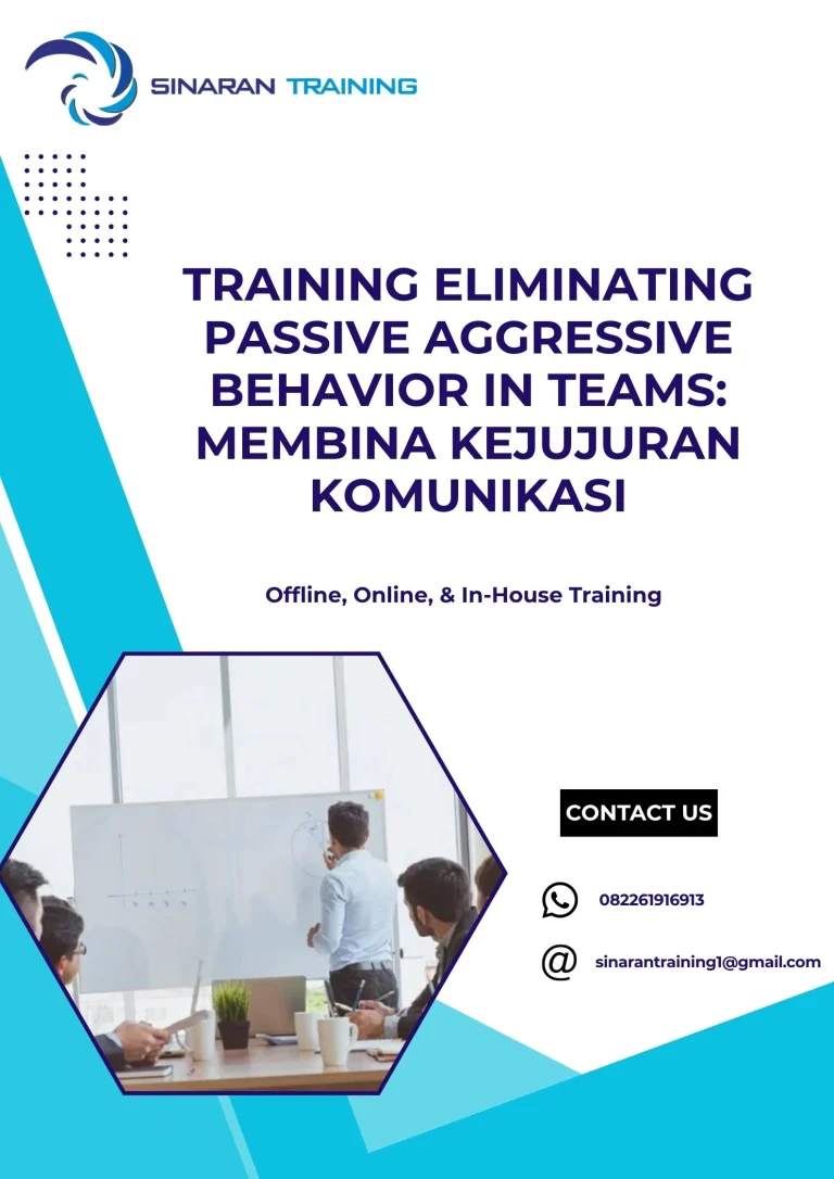 pelatihan ELIMINATING PASSIVE AGGRESSIVE BEHAVIOR IN TEAMS MEMBINA KEJUJURAN KOMUNIKASI di jakarta