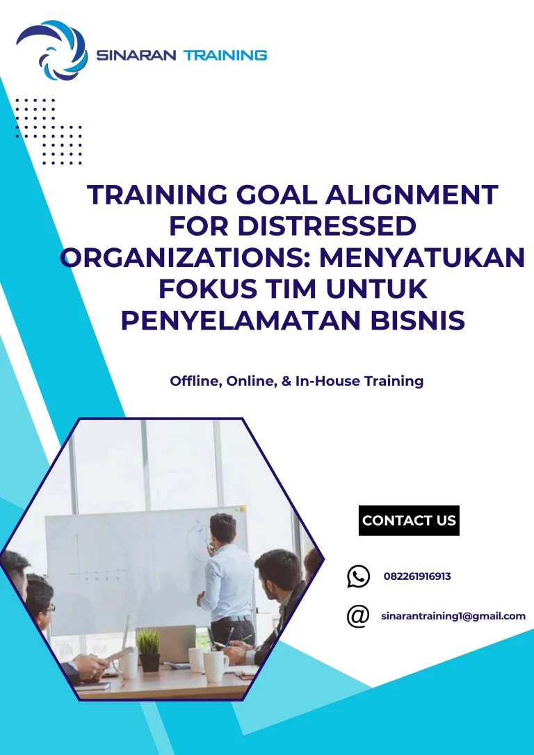 pelatihan GOAL ALIGNMENT FOR DISTRESSED ORGANIZATIONS MENYATUKAN FOKUS TIM UNTUK PENYELAMATAN BISNIS di jakarta