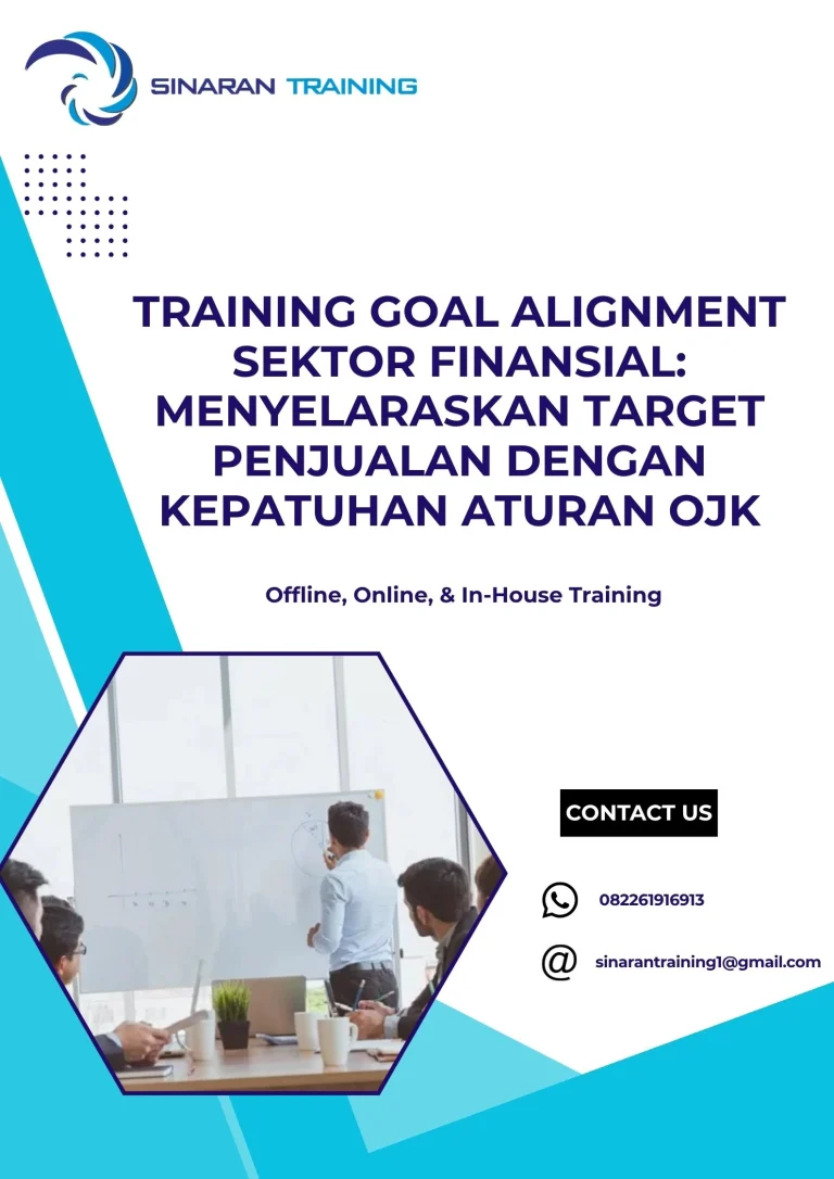 pelatihan GOAL ALIGNMENT SEKTOR FINANSIAL MENYELARASKAN TARGET PENJUALAN DENGAN KEPATUHAN ATURAN OJK di jakarta