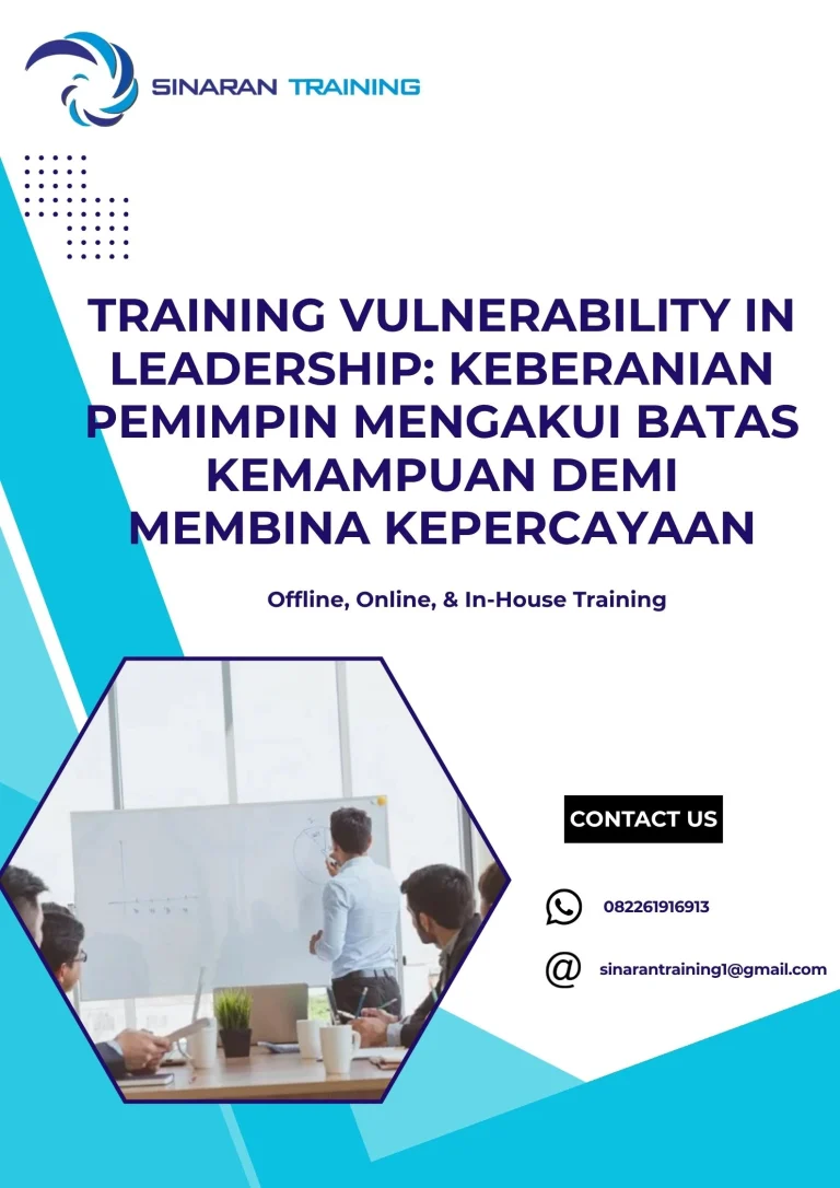 pelatihan VULNERABILITY IN LEADERSHIP KEBERANIAN PEMIMPIN MENGAKUI BATAS KEMAMPUAN DEMI MEMBINA KEPERCAYAAN di jakarta