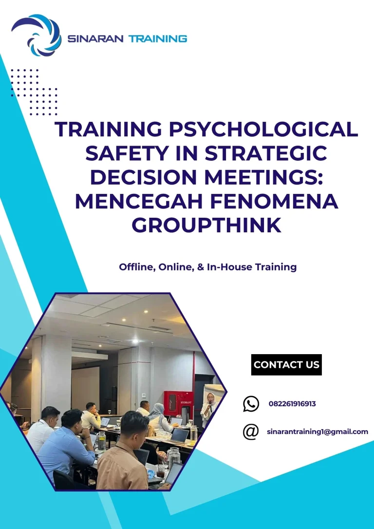 pelatihan PSYCHOLOGICAL SAFETY IN STRATEGIC DECISION MEETINGS MENCEGAH FENOMENA GROUPTHINK di jakarta